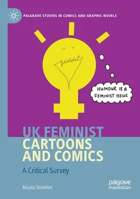 UK Feministische Cartoons und Comics: Ein kritischer Überblick - UK Feminist Cartoons and Comics: A Critical Survey