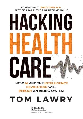Hacking Healthcare: Wie KI und die Intelligenzrevolution ein kränkelndes System wiederbeleben werden - Hacking Healthcare: How AI and the Intelligence Revolution Will Reboot an Ailing System