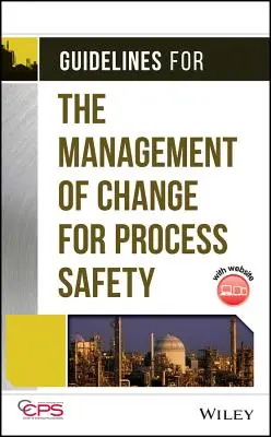 Leitfaden für das Änderungsmanagement in der Anlagensicherheit [Mit CDROM] - Guidelines for the Management of Change for Process Safety [With CDROM]