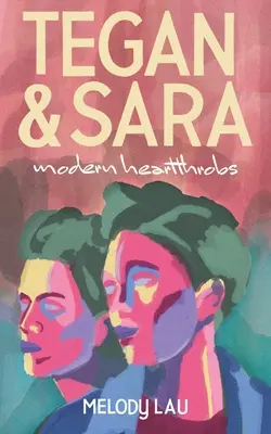 Tegan und Sara: Moderne Herzensbrecher - Tegan and Sara: Modern Heartthrobs
