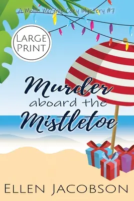 Mord an Bord des Mistelzweigs: Großdruck-Ausgabe - Murder Aboard the Mistletoe: Large Print Edition