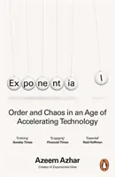 Exponential - Ordnung und Chaos in einem Zeitalter sich beschleunigender Technologie - Exponential - Order and Chaos in an Age of Accelerating Technology