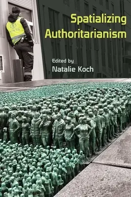 Verräumlichung des Autoritarismus - Spatializing Authoritarianism