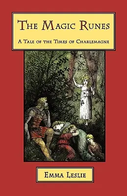 Die magischen Runen: Ein Märchen aus der Zeit Karls des Großen - The Magic Runes: A Tale of the Times of Charlemagne