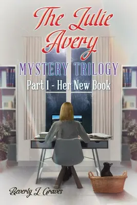 Die Julie Avery Mystery Trilogie: Teil 1 - Ihr neues Buch - The Julie Avery Mystery Trilogy: Part 1 - Her New Book