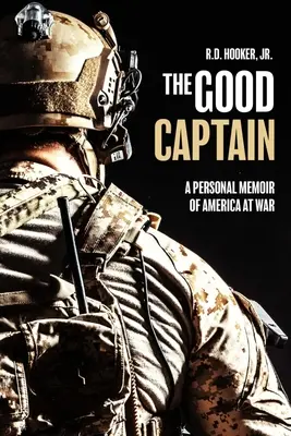Der gute Kapitän: Eine persönliche Erinnerung an Amerika im Krieg - The Good Captain: A Personal Memoir of America at War