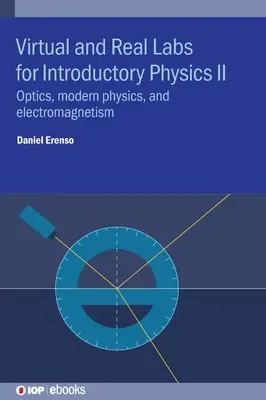 Virtuelle und reale Laboratorien für die Einführung in die Physik II: Optik, moderne Physik und Elektromagnetismus - Virtual and Real Labs for Introductory Physics II: Optics, Modern Physics, and Electromagnetism