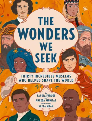 Die Wunder, die wir suchen: Dreißig unglaubliche Muslime, die die Welt mitgestaltet haben - The Wonders We Seek: Thirty Incredible Muslims Who Helped Shape the World