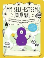 My Self-Esteem Journal - Kritzeln Sie Ihre Gedanken auf und haben Sie Spaß mit einigen stimmungsfördernden Aktivitäten - My Self-Esteem Journal - Scribble Down Your Thoughts and Have Fun with Some Mood-Boosting Activities