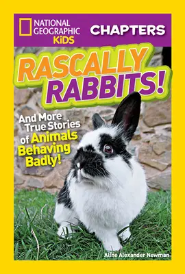 Schelmische Kaninchen: Und weitere wahre Geschichten von Tieren, die sich daneben benehmen - Rascally Rabbits!: And More True Stories of Animals Behaving Badly