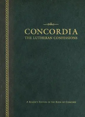 Konkordie: Die lutherischen Bekenntnisse: Eine Leseausgabe des Buches der Konkordie - Concordia: The Lutheran Confessions: A Reader's Edition of the Book of Concord