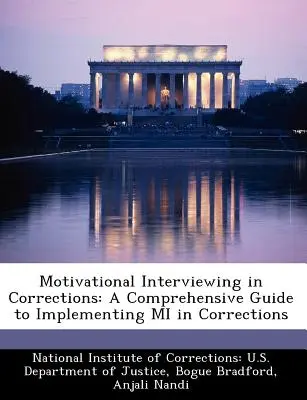 Motivierende Gesprächsführung im Strafvollzug: Ein umfassender Leitfaden zur Umsetzung von Mi im Strafvollzug - Motivational Interviewing in Corrections: A Comprehensive Guide to Implementing Mi in Corrections