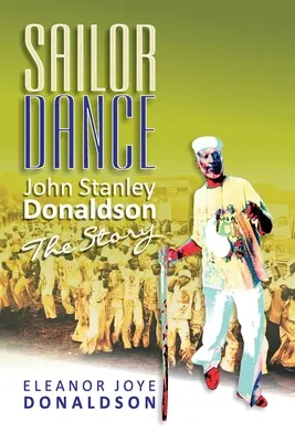 Matrosen-Tanz: John Stanley Donaldson - Die Geschichte - Sailor Dance: John Stanley Donaldson - The Story