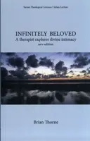 Unendlich geliebt - Ein Therapeut erforscht göttliche Intimität - Infinitely Beloved - A Therapist Explores Divine Intimacy