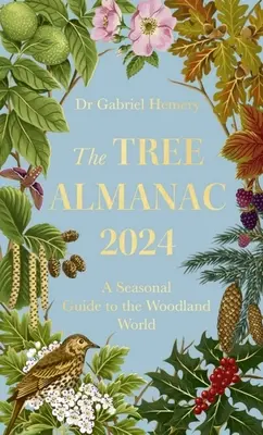 Der Baum-Almanach 2024: Ein saisonaler Führer durch die Welt der Wälder - The Tree Almanac 2024: A Seasonal Guide to the Woodland World