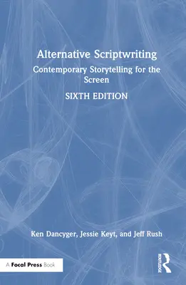 Alternatives Schreiben von Drehbüchern: Zeitgenössisches Geschichtenerzählen für die Leinwand - Alternative Scriptwriting: Contemporary Storytelling for the Screen