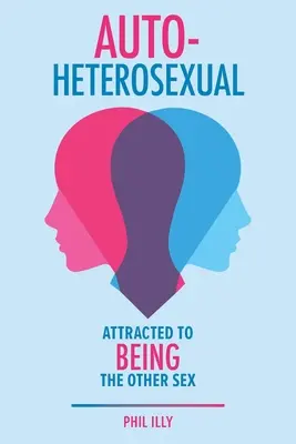 Autoheterosexuell: Angezogen vom anderen Geschlecht - Autoheterosexual: Attracted to Being the Other Sex