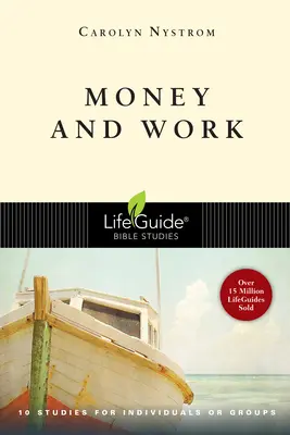 Geld und Arbeit: 10 Studien für Einzelpersonen oder Gruppen - Money & Work: 10 Studies for Individuals or Groups