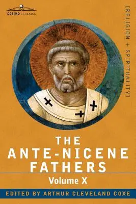 Die antinizänischen Väter: Die Schriften der Väter bis 325 n. Chr., Band X Bibliographische Synopse; Allgemeines Verzeichnis - The Ante-Nicene Fathers: The Writings of the Fathers Down to A.D. 325, Volume X Bibliographic Synopsis; General Index