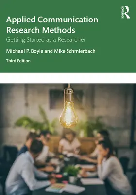 Angewandte Methoden der Kommunikationsforschung: Erste Schritte als Forscher - Applied Communication Research Methods: Getting Started as a Researcher
