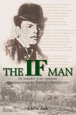 Der Wenn-Mann: Dr. Leander Starr Jameson, die Inspiration für Kiplings Meisterwerk - The If Man: Dr Leander Starr Jameson, the Inspiration for Kipling's Masterpiece