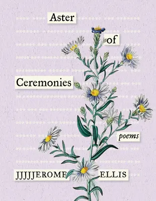 Aster der Zeremonien: Gedichte - Aster of Ceremonies: Poems