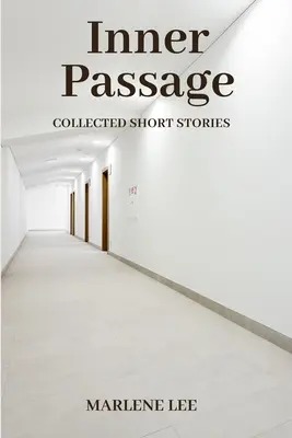 Innere Passage: Gesammelte Kurzgeschichten - Inner Passage: Collected Short Stories