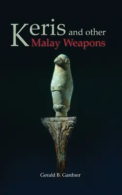 Keris und andere malaiische Waffen - Keris and Other Malay Weapons