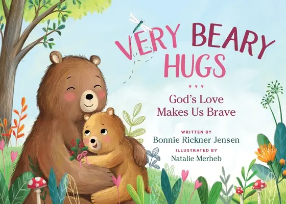 Sehr bärige Umarmungen: Gottes Liebe macht uns mutig - Very Beary Hugs: God's Love Makes Us Brave