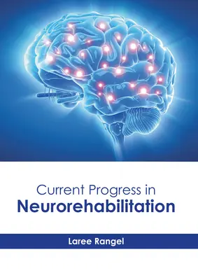 Aktuelle Fortschritte in der Neurorehabilitation - Current Progress in Neurorehabilitation