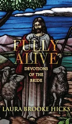 Vollkommen lebendig: Andachten der Braut - Fully Alive: Devotions of the Bride