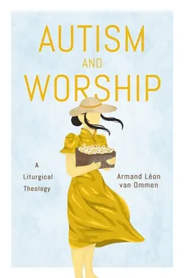 Autismus und Gottesdienst: Eine liturgische Theologie - Autism and Worship: A Liturgical Theology