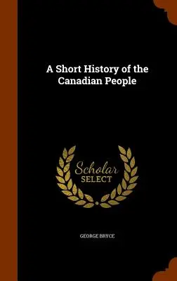 Eine kurze Geschichte des kanadischen Volkes - A Short History of the Canadian People