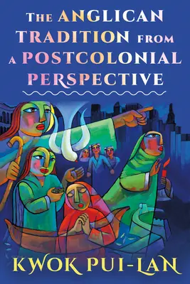 Die anglikanische Tradition aus einer postkolonialen Perspektive - The Anglican Tradition from a Postcolonial Perspective
