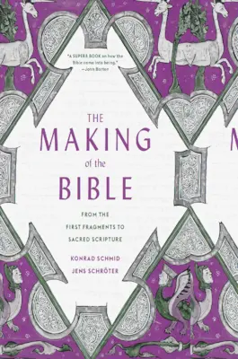 Die Entstehung der Bibel: Von den ersten Fragmenten bis zur Heiligen Schrift - The Making of the Bible: From the First Fragments to Sacred Scripture
