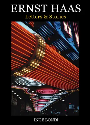 Ernst Haas: Briefe und Geschichten - Ernst Haas: Letters & Stories
