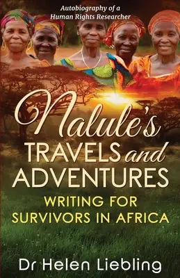 Nalule's Reisen und Abenteuer: Schreiben für Überlebende in Afrika - Nalule's Travels and Adventures: Writing for Survivors in Africa