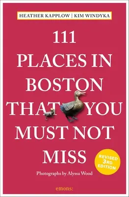 111 Orte in Boston, die Sie nicht verpassen dürfen - 111 Places in Boston That You Must Not Miss