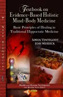 Lehrbuch der evidenzbasierten Ganzheitsmedizin - Grundprinzipien des Heilens in der traditionellen hippokratischen Medizin - Textbook on Evidence-Based Holistic Mind-Body Medicine - Basic Principles of Healing in Traditional Hippocratic Medicine