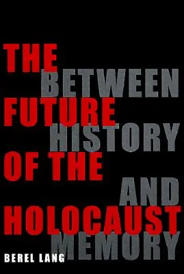 Die Zukunft des Holocausts - The Future of the Holocaust
