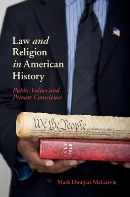 Recht und Religion in der amerikanischen Geschichte: Öffentliche Werte und privates Gewissen - Law and Religion in American History: Public Values and Private Conscience