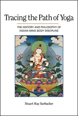 Dem Pfad des Yoga auf der Spur: Geschichte und Philosophie der indischen Körper-Geist-Disziplin - Tracing the Path of Yoga: The History and Philosophy of Indian Mind-Body Discipline