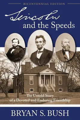 Lincoln und die Geschwindigkeiten: Die unerzählte Geschichte einer hingebungsvollen und dauerhaften Freundschaft - Lincoln and the Speeds: The Untold Story of a Devoted and Enduring Friendship