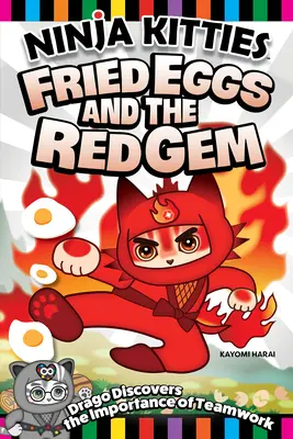 Ninja Kitties Spiegeleier und der rote Edelstein: Drago entdeckt die Wichtigkeit von Teamwork - Ninja Kitties Fried Eggs and the Red Gem: Drago Discovers the Importance of Teamwork