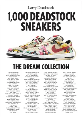 1.000 Deadstock-Turnschuhe: Die Traum-Kollektion - 1,000 Deadstock Sneakers: The Dream Collection