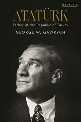 Atatrk: Vater der türkischen Republik - Atatrk: Father of the Republic of Turkey