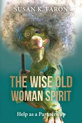 Der Geist der weisen alten Frau: Hilfe als Partnerschaft - The Wise Old Woman Spirit: Help as a Partnership
