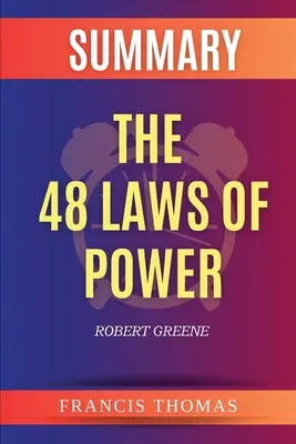Zusammenfassung von The 48 Laws of Power von Robert Greene - Summary of The 48 Laws of Power by Robert Greene