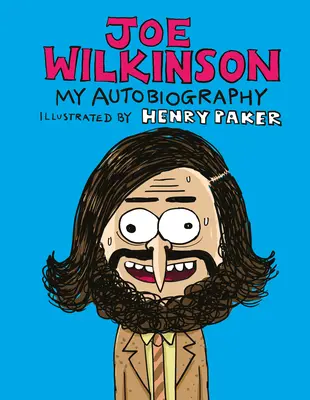 Joe Wilkinson: Meine (illustrierte) Autobiographie - Joe Wilkinson: My (Illustrated) Autobiography