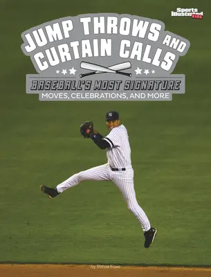 Sprungwürfe und Vorhangrufe: Baseballs charakteristischste Spielzüge, Feiern und mehr - Jump Throws and Curtain Calls: Baseball's Most Signature Moves, Celebrations, and More